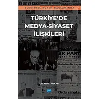 Eleştirel Kuram Bağlamında Türkiye’de Medya-Siyaset İlişkileri