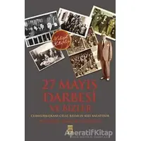 27 Mayıs Darbesi ve Bizler - Nilüfer Bayar Gürsoy - Timaş Yayınları