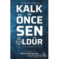 Kalk ve Önce Sen Öldür - Ronen Bergman - Bilgi Yayınevi