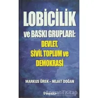 Lobicilik ve Baskı Grupları: Devlet, Sivil Toplum ve Demokrasi - Nejat Doğan - İnkılap Kitabevi