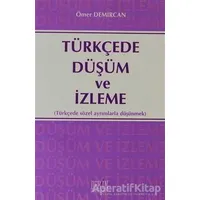 Türkçede Düşüm ve İzleme - Ömer Demircan - Derin Yayınları