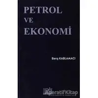 Petrol ve Ekonomi - Barış Kablamacı - Derin Yayınları