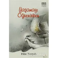 Yaşamayı Öğrenirken - Filiz Tosyalı - Bu Yayınevi