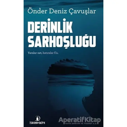 Derinlik Sarhoşluğu - Önder Deniz Çavuşlar - İskenderiye Yayınları