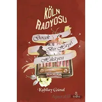 Köln Radyosu - Kubilay Günal - Otantik Kitap