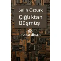 Çığlıktan Düşmüş - Salih Öztürk - Kekeme Yayınları