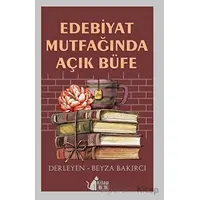 Edebiyat Mutfağında Açık Büfe - Beyza Bakırcı - BB Kitap