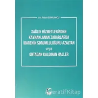 Sağlık Hizmetlerinden Kaynaklanan Zararlarda İdarenin Sorumluluğunu Azaltan veya Ortadan Kaldıran Ha