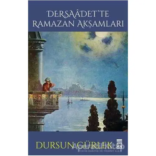 Dersaadette Ramazan Akşamları - Dursun Gürlek - Timaş Yayınları