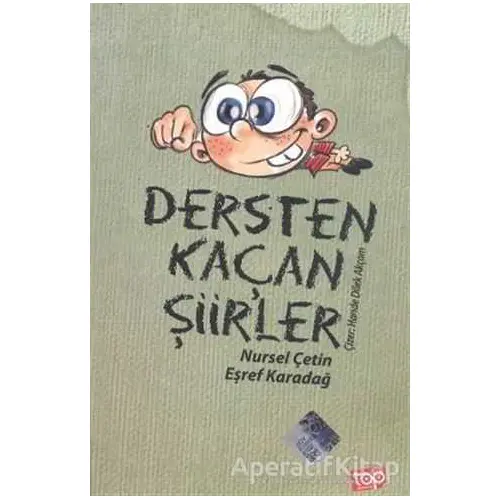 Dersten Kaçan Şiirler - Eşref Karadağ - Top Yayıncılık