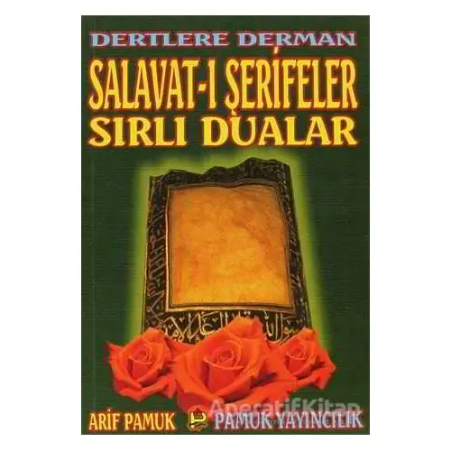 Dertlere Derman Salavat-ı Şerifeler ve Sırlı Dualar (Dua-040) - Arif Pamuk - Pamuk Yayıncılık