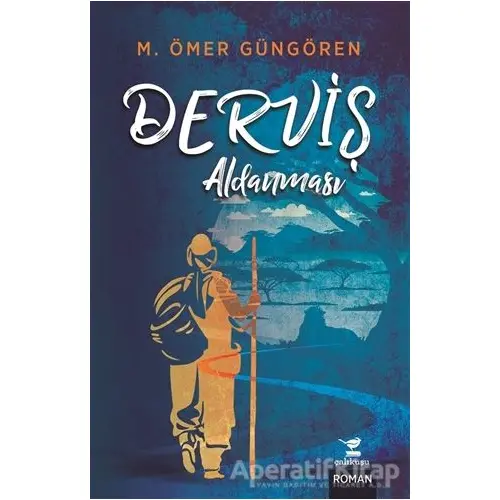 Derviş Aldanması (Ciltli) - M. Ömer Güngören - Çalıkuşu Yayınları