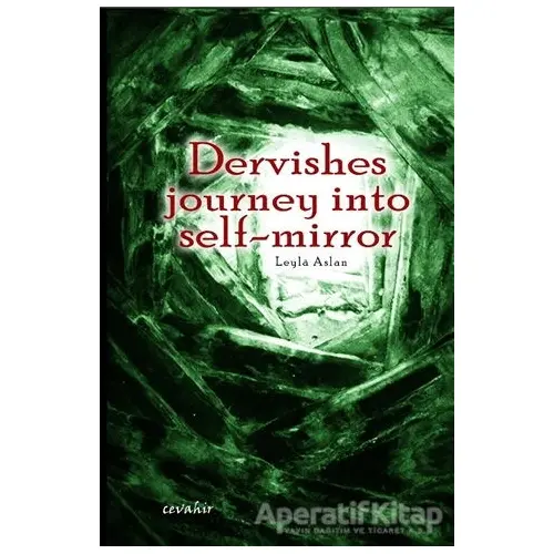 Dervishes Journey İnto Self-Mirror - Leyla Aslan - Cevahir Yayınları