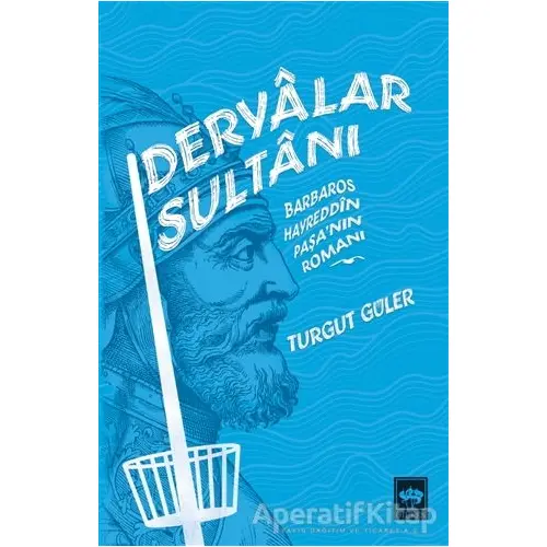 Deryalar Sultanı - Turgut Güler - Ötüken Neşriyat