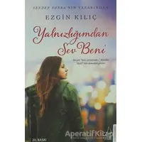 Yalnızlığımdan Sev Beni - Ezgin Kılıç - Destek Yayınları