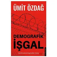 Demografik İşgal - Ümit Özdağ - Destek Yayınları