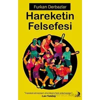 Hareketin Felsefesi - Furkan Derbazlar - Destek Yayınları