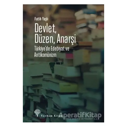 Devlet, Düzen, Anarşi - Fatih Yaşlı - Yordam Kitap