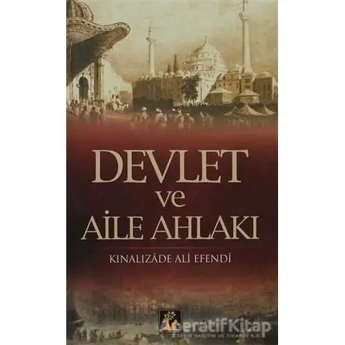 Devlet ve Aile Ahlakı - Kınalızade Ali Çelebi - İlgi Kültür Sanat Yayınları