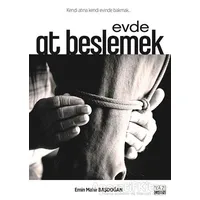 Evde At Beslemek - Emin Mahir Başdoğan - Yazıgen Yayınevi