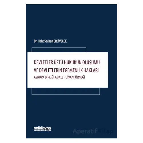 Devletler Üstü Hukukun Oluşumu ve Devletlerin Egemenlik Hakları: Avrupa Birliği Adalet Divanı Örneği