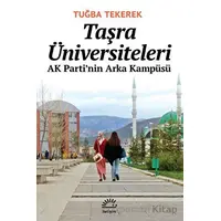 Taşra Üniversiteleri AK Parti’nin Arka Kampüsü -Tuğba Tekerek - İletişim Yayınevi