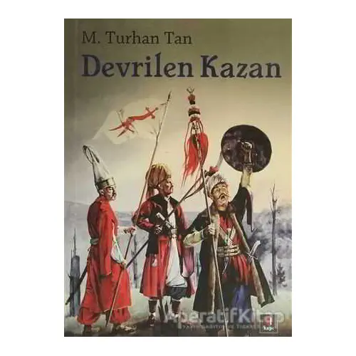 Devrilen Kazan - M. Turhan Tan - Kapı Yayınları