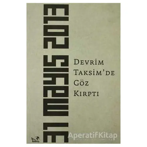 Devrim Taksimde Göz Kırptı - Mehmet Deniz Bölükbaşı - Kaldıraç Yayınevi