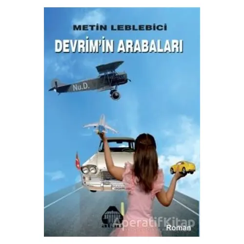 Devrimin Arabaları - Metin Leblebici - Alan Yayıncılık