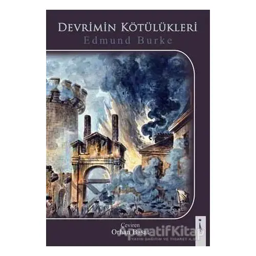 Devrimin Kötülükleri - Edmund Burke - İkinci Adam Yayınları