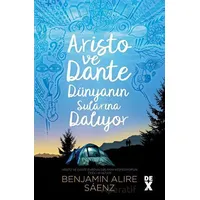 Aristo ve Dante Dünyanın Sularına Dalıyor - Benjamin Alire Saenz - Dex Yayınevi