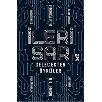 İleri Sar: Gelecekten Öyküler - Andy Weir - Dex Yayınevi