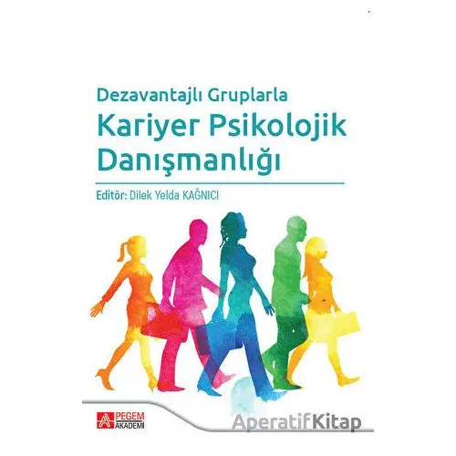 Dezavantajlı Gruplarla Kariyer Psikolojik Danışmanlığı