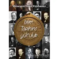 Bilim Tarihine Yolculuk - Hüseyin Yiğit Yılmazer - Sokak Kitapları Yayınları