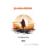 Şamanizm - M. Gökhan İnce - Gece Kitaplığı