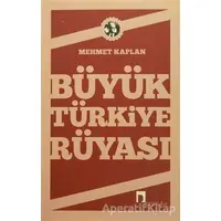 Büyük Türkiye Rüyası - Mehmet Kaplan - Dergah Yayınları