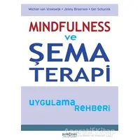 Mindfulness ve Şema Terapi Uygulama Rehberi - Ger Schurink - Psikonet Yayınları