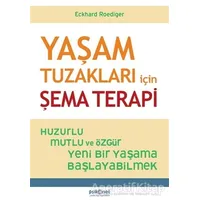 Yaşam Tuzakları İçin Şema Terapi - Eckhard Roediger - Psikonet Yayınları