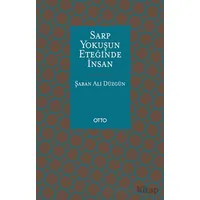 Sarp Yokuşun Eteğinde İnsan - Şaban Ali Düzgün - Otto Yayınları