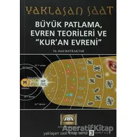 Yaklaşan Saat 1 - Büyük Patlama, Evren Teorileri ve Kur’an Evreni