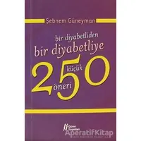 Bir Diyabetliden Bir Diyabetliye 250 Küçük Öneri - Şebnem Güneyman - Gürer Yayınları