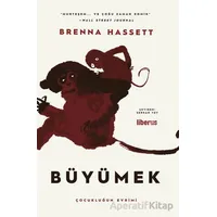 Büyümek - Çocukluğun Evrimi - Brenna Hassett - Liberus Yayınları