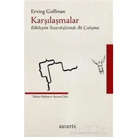 Karşılaşmalar - Erving Goffman - Heretik Yayıncılık