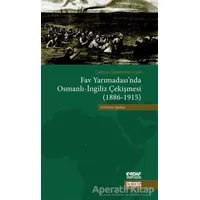 Çatışma - Diplomasi - İşgal Fav Yarımadasında Osmanlı - İngiliz Çekişmesi (1886 - 1915)