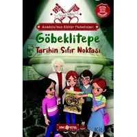 Anadolu’nun Kültür Muhafızları - 3 Göbeklitepe Tarihin Sıfır Noktası - Yücel Kaya - Genç Hayat