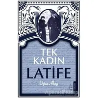 Tek Kadın Latife - Oğuz Akay - Destek Yayınları