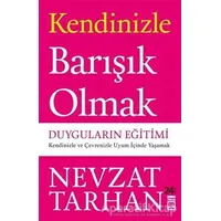 Kendinizle Barışık Olmak - Nevzat Tarhan - Timaş Yayınları