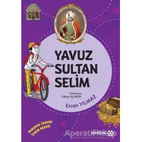 Yavuz Sultan Selim - Dedemin İzinde Tarih Serisi - Ercan Yılmaz - Yeditepe Yayınevi