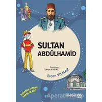 Sultan Abdülhamid - Dedemin İzinde Tarih Serisi - Ercan Yılmaz - Yeditepe Yayınevi