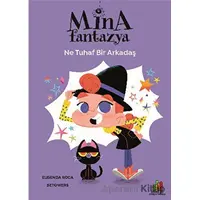 Mina Fantazya: Ne Tuhaf Bir Arkadaş - Elisenda Roca - Orman Kitap